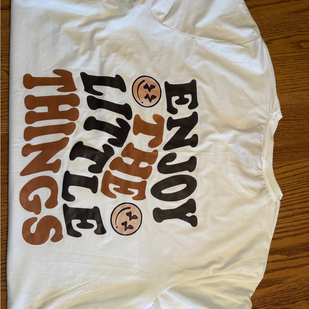 White Shirt with 'Enjoy the Little Things' Print